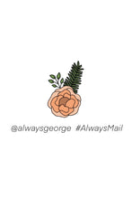 Always Mail x @alwaysgeorge